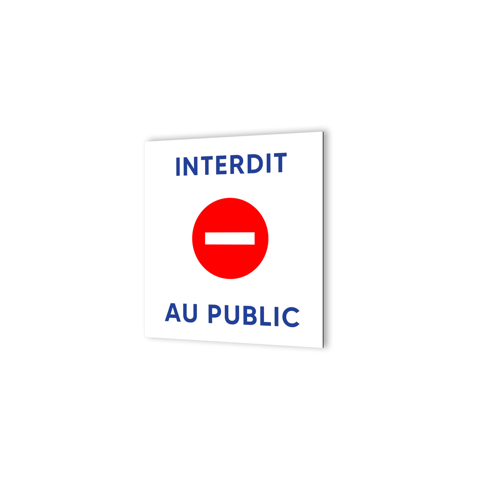 Pictogramme panneau signalétique format 20 cm x 20 cm en Dibond Blanc Picto Bleu - Modèle Interdit au Public