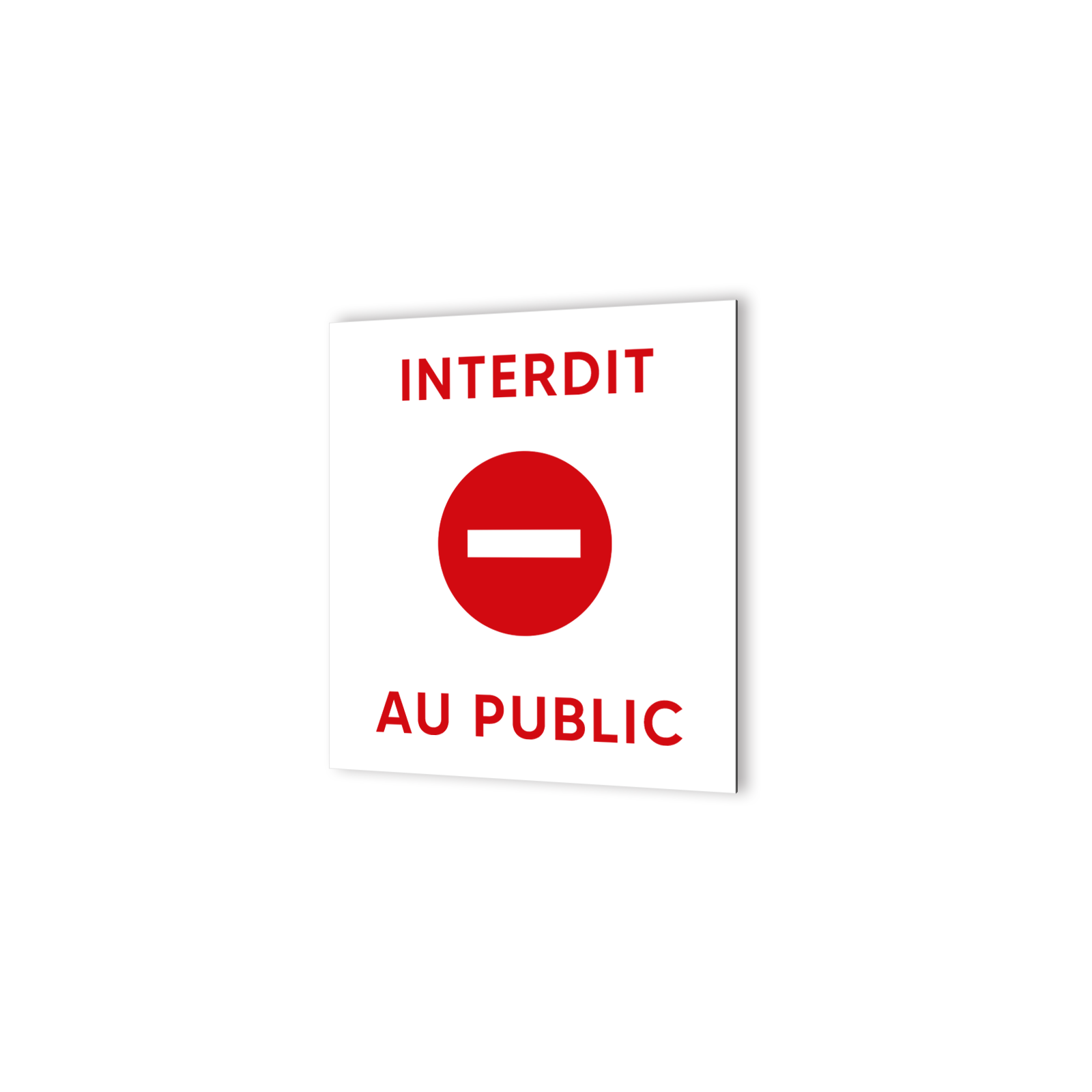 Pictogramme panneau signalétique format 20 cm x 20 cm en Dibond Blanc Picto Noir - Modèle Interdit au Public