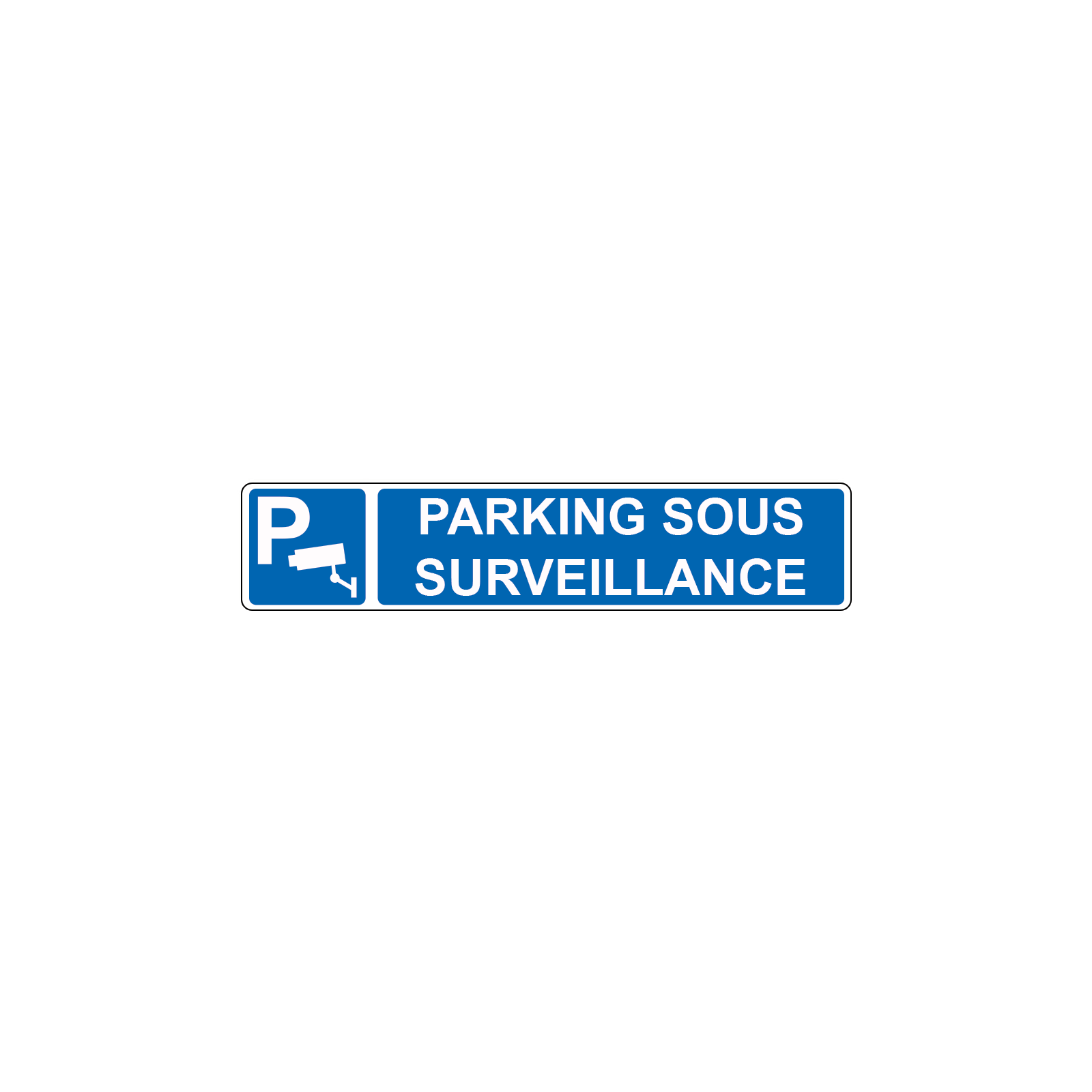 Panneau de signalisation pour parking · Parking sous surveillance · Signalétique extérieure magasin ou entreprise