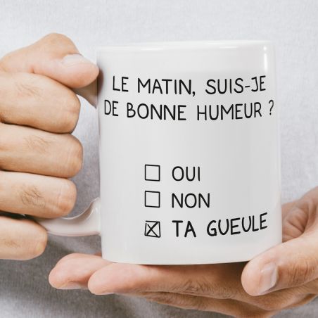 Mug humour Bonne humeur du matin - Ta gueule - Idée cadeau rigolo pour anniversaire - Tasse couple originale Noël 