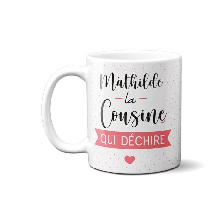 Mug Cousine qui Déchire Personnalisable - Tasse cadeau Anniversaire ou Noël 