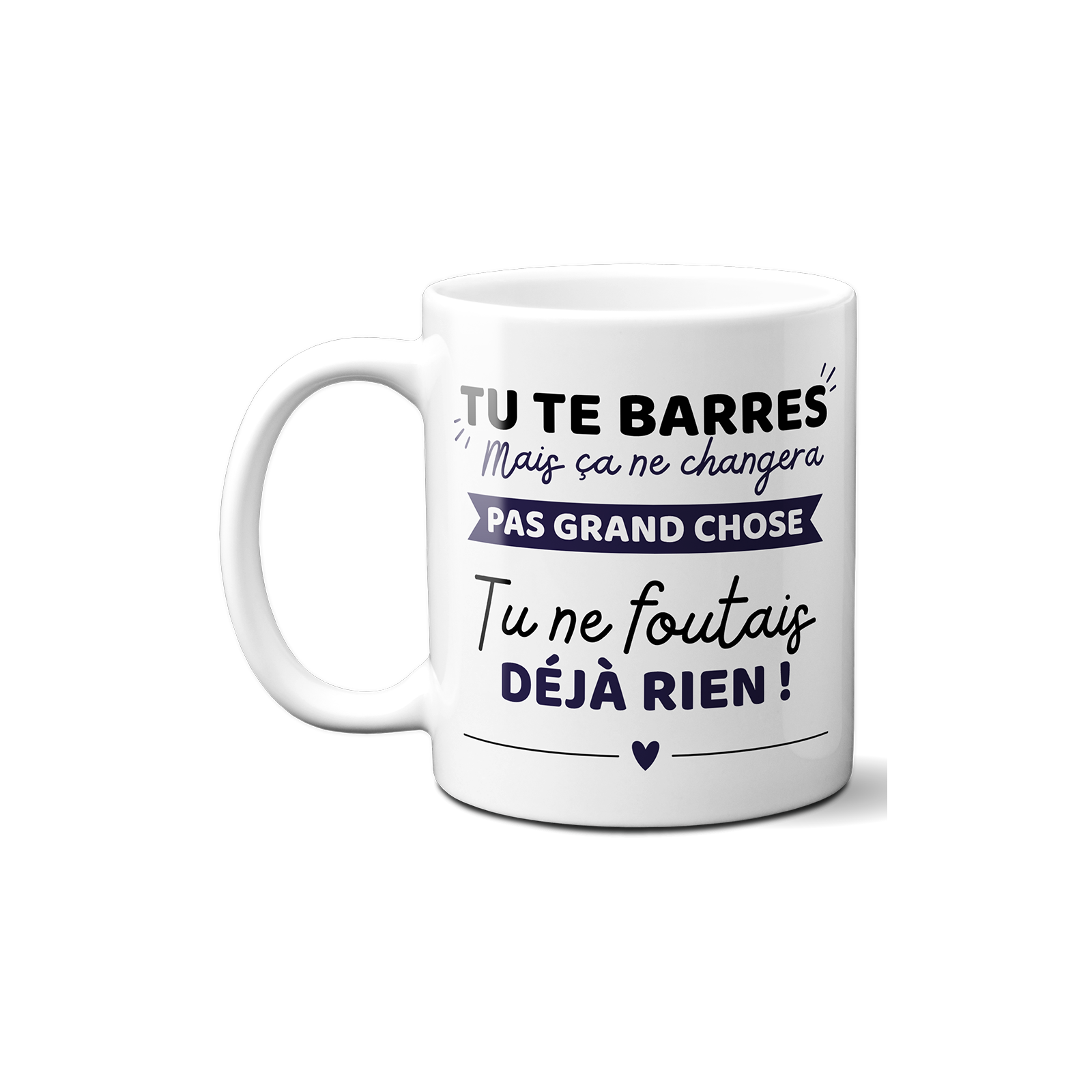 Mug Humour Départ Collègue - Cadeau départ à la Retraite rigolo - Tu te barres mais Tu ne foutais pas grand chose