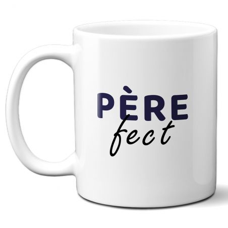 Mug Père-fect - Tasse jeu de mots humoristique pour fête des pères - Idée cadeau papa fêtes de fin d'année 