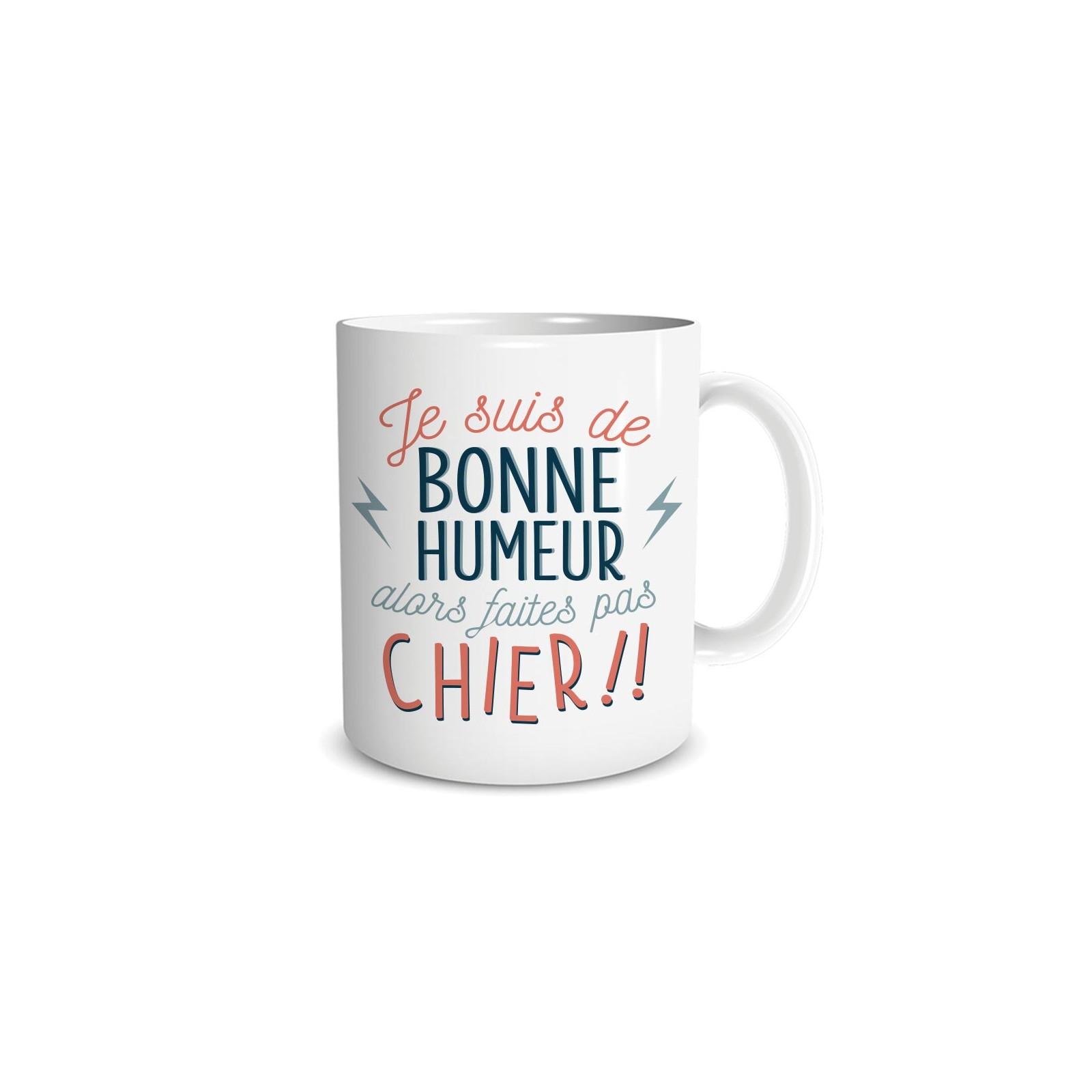 Mug humour "Je suis de bonne humeur alors faites pas chier" - 33 cl, céramique - Imprimé en France