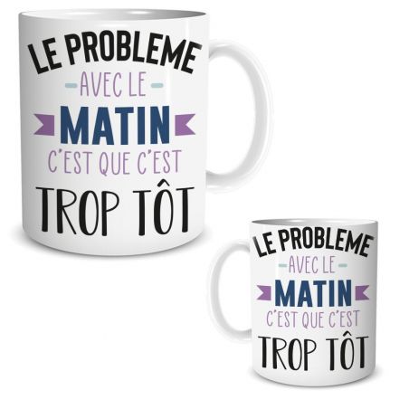 Mug humour "Le problème avec le matin c'est que c'est trop tôt" - 33 cl, céramique - Imprimé en France