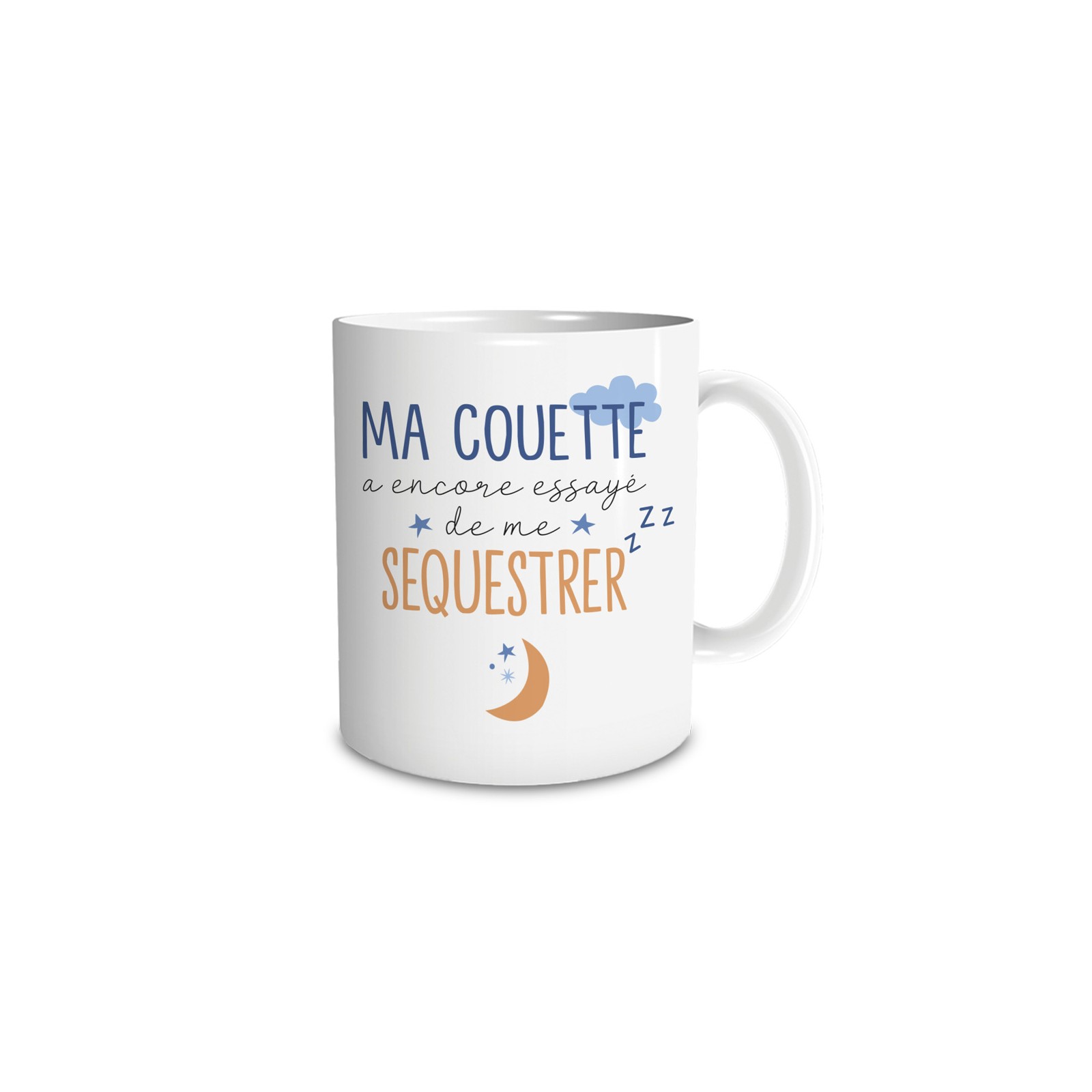 Mug humour "Ma couette a encore essayé de me séquestrer" - 33 cl, céramique - Imprimé en France