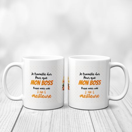 Mug Je travaille pour que mon Boss puisse avoir une vie meilleure - Cadeau Anniversaire ou Noël pour Patron - Imprimé en France