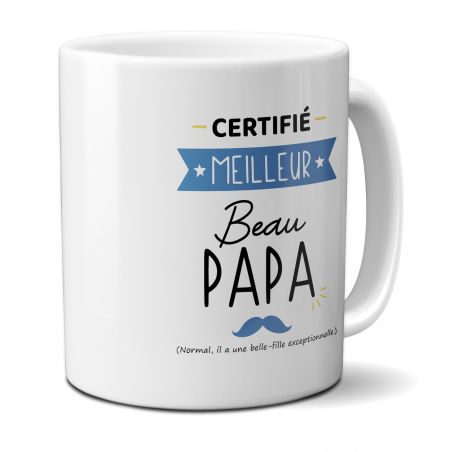 Mug Certifié Meilleur Beau Papa - Cadeau Anniversaire ou Noël pour super beau père - Imprimé en France