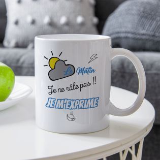 Mug humour "Le matin je ne râle pas, je m'exprime" - 33 cl, céramique - Imprimé en France