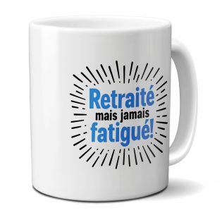 Mug en céramique Retraité mais jamais fatigué, 33 cl