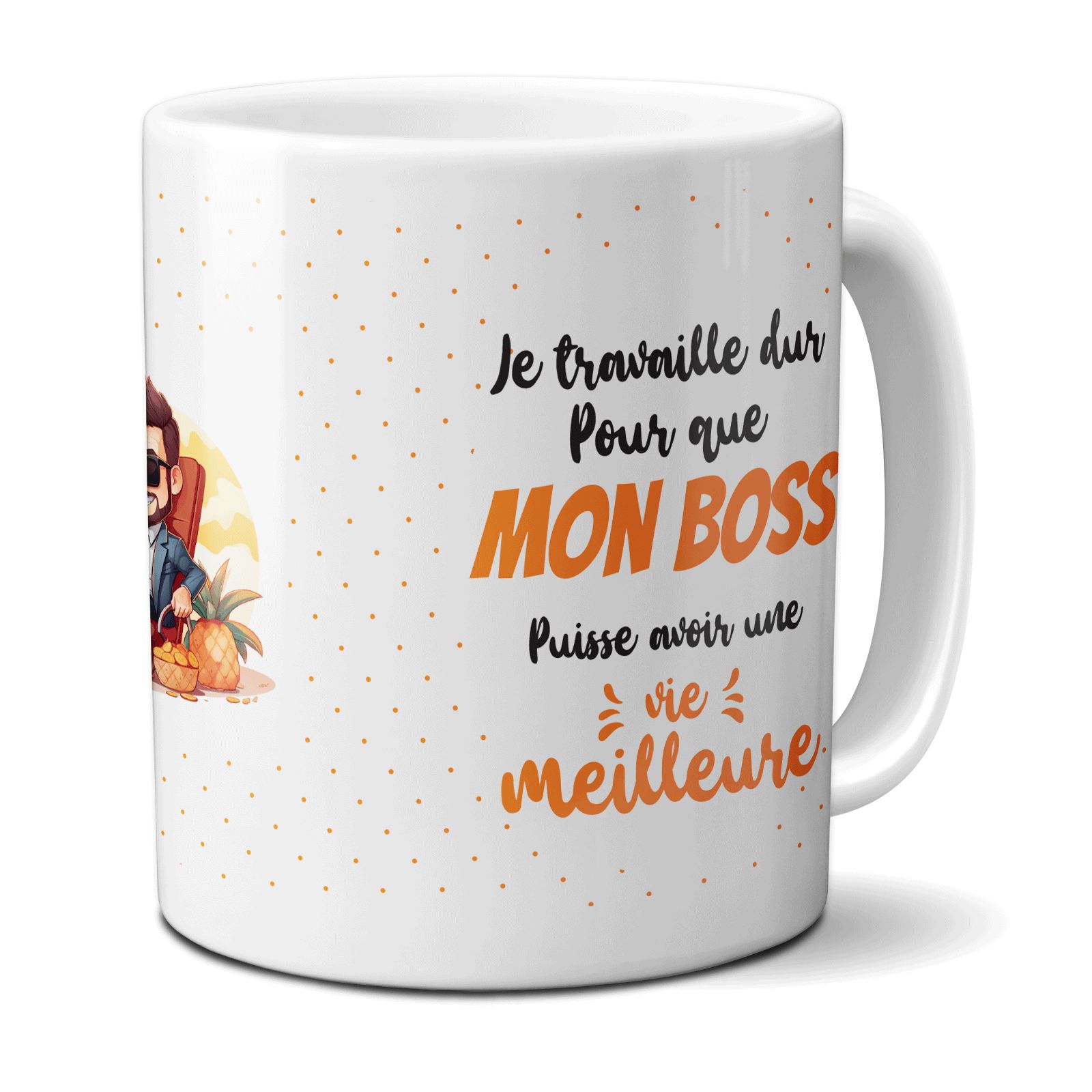 Mug en céramique humoristique : Je travaille pour que mon Boss puisse avoir une vie meilleure - 33 cl