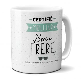 Mug Certifié Meilleur Beau Frère - Tasse cadeau Anniversaire ou Noël - 33 cL, Céramique - Imprimé en France