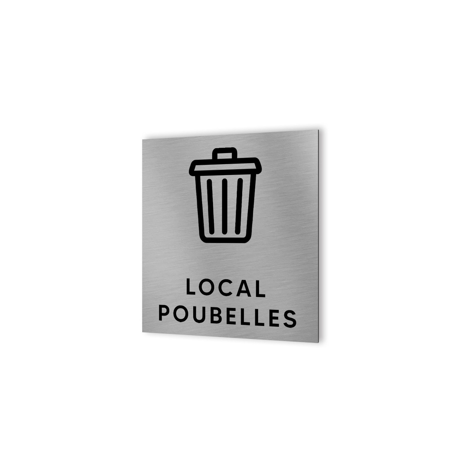 Pictogramme panneau signalétique format 20 cm x 20 cm en Dibond Aluminium brossé - Modèle Local poubelles